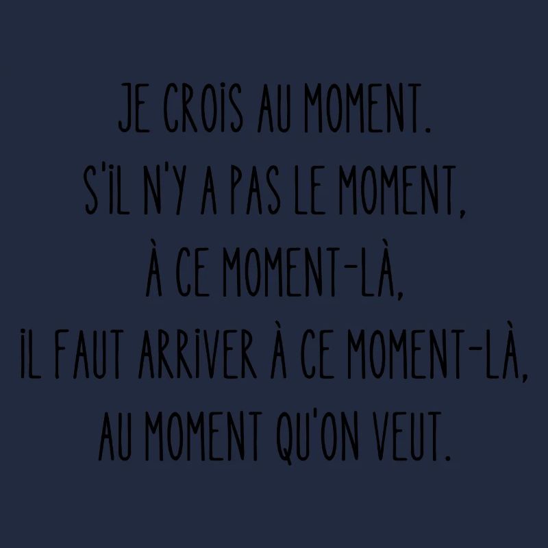 je crois au moment