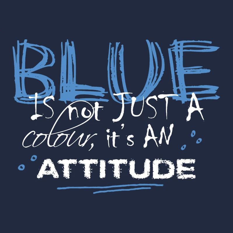BLUE is an ATTITUDE (blue)