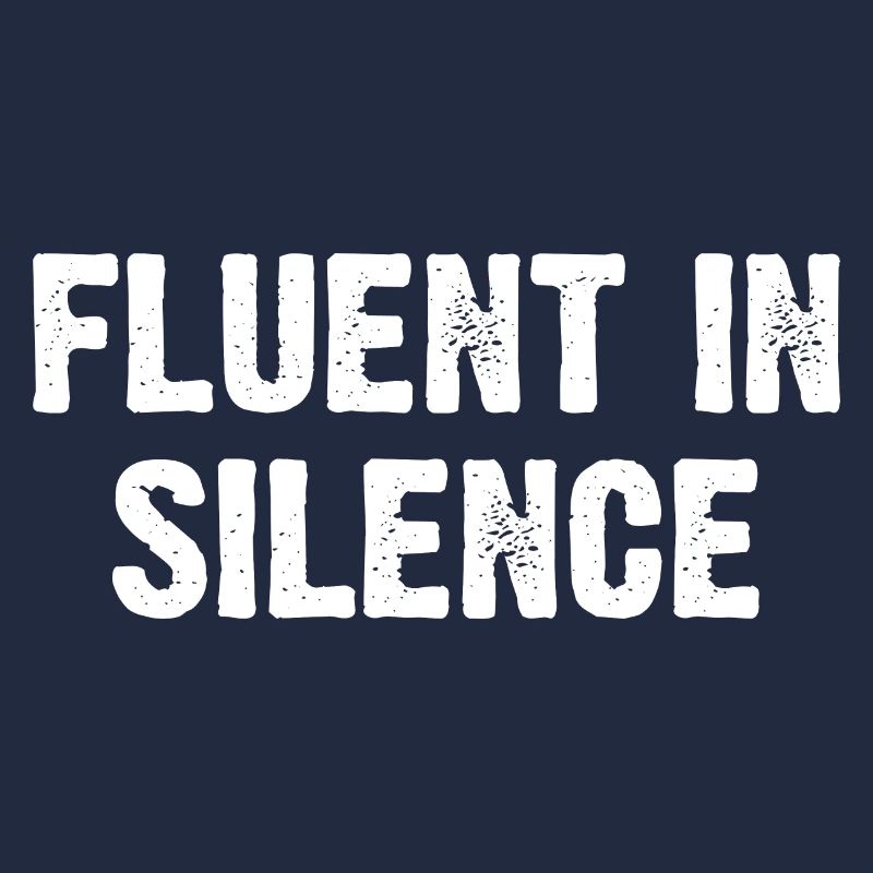 Fluent In Silence