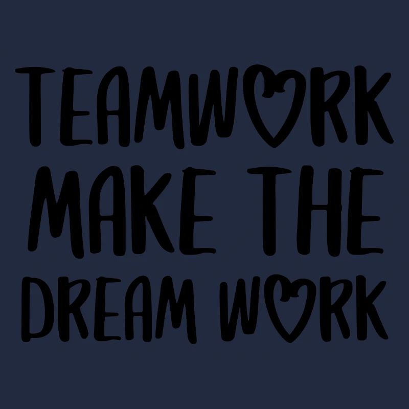 teamwork dream work team spirit team saying