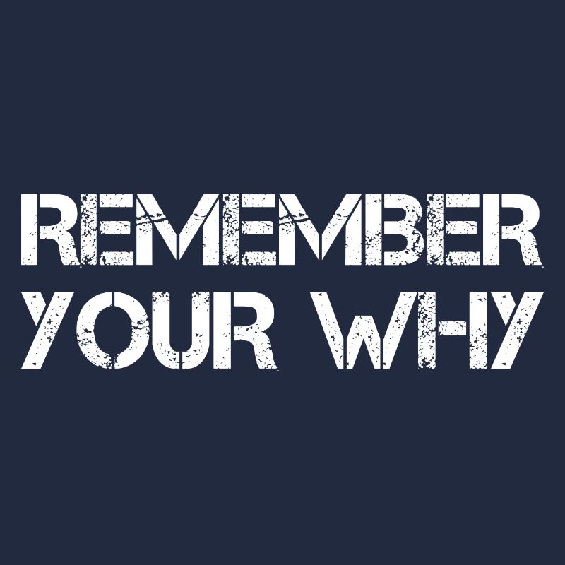 Remember Your Why