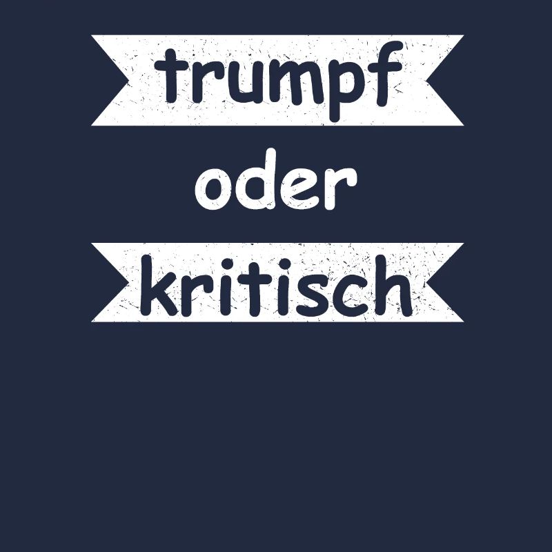 Trumpf oder Kritisch