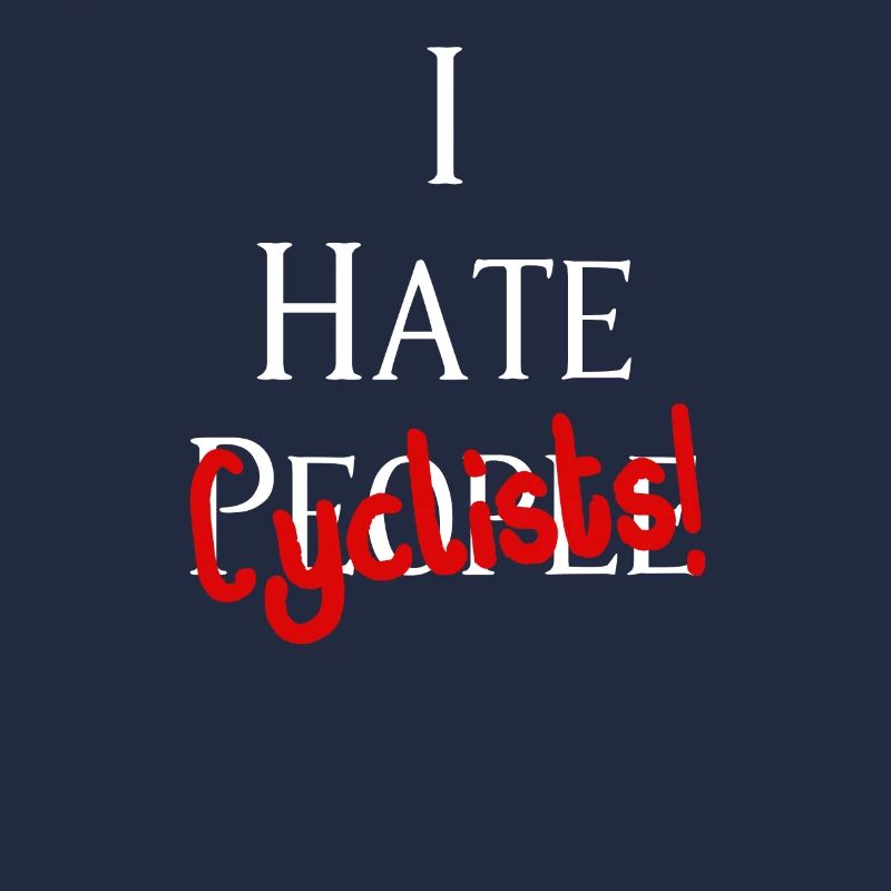 I Hate Cyclists! Ich hasse Radfahrer!