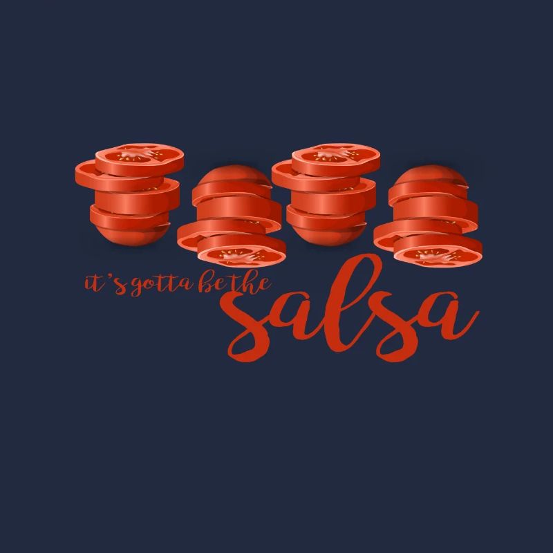 It's Gotta Be The Salsa