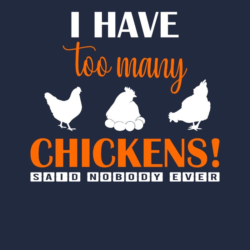I have too many chickens