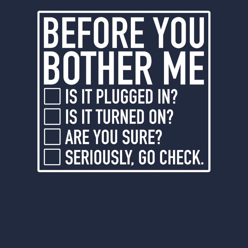Tech Support Checklist Before You Bother Me IT