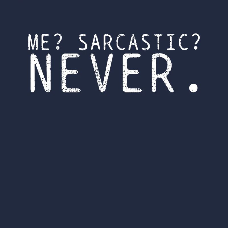 Sarcasm Never