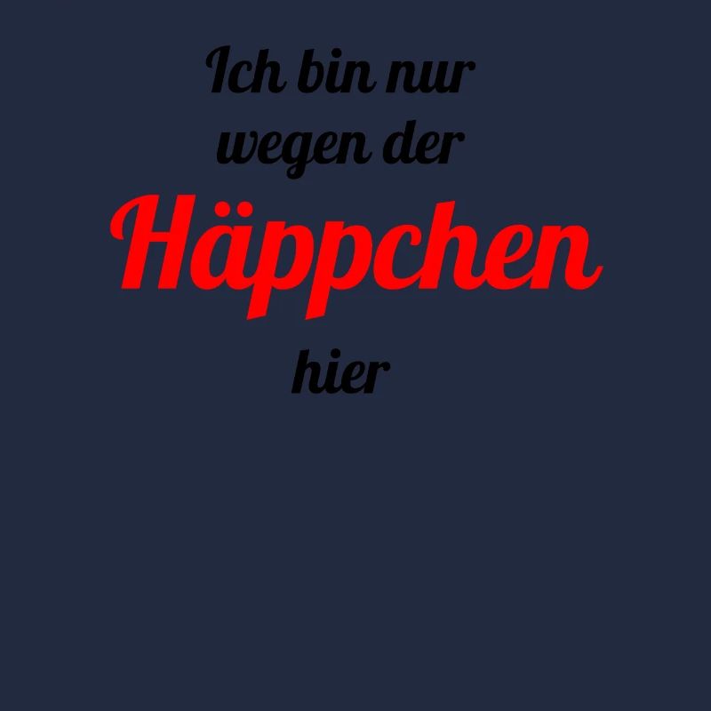 Ich bin nur wegen der Häppchen hier