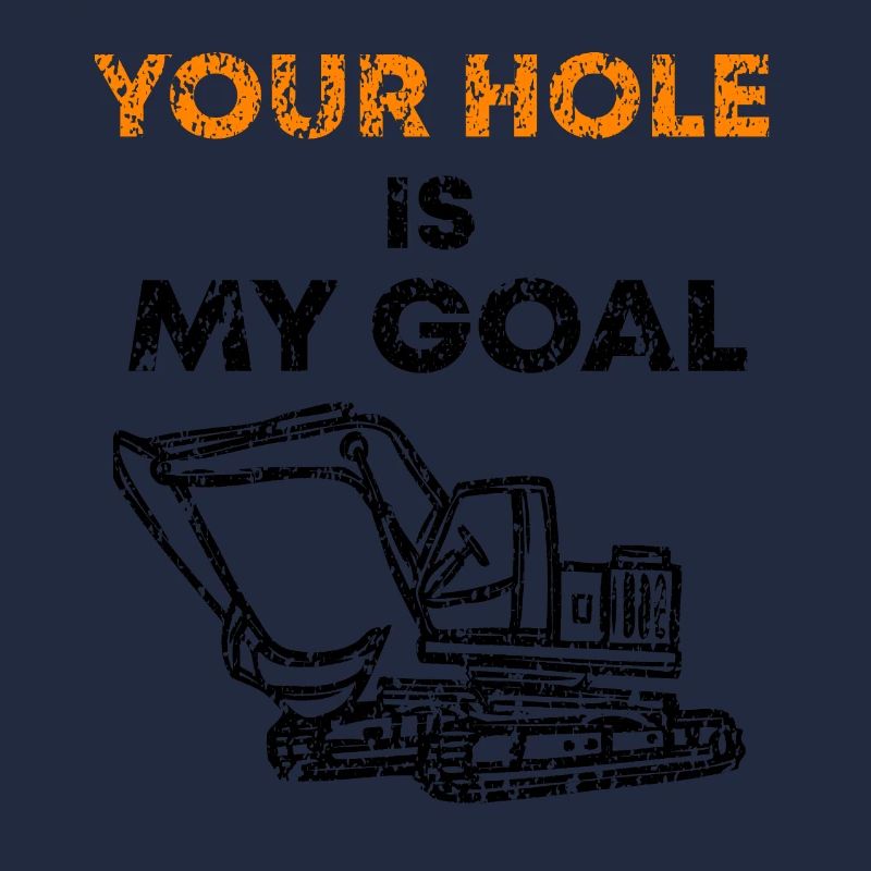 Baggerfahrer Bagger Spruch