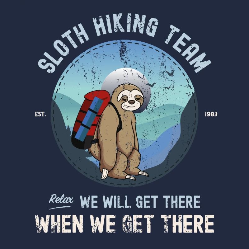Sloth Hiking Team We Will Get There When We Get