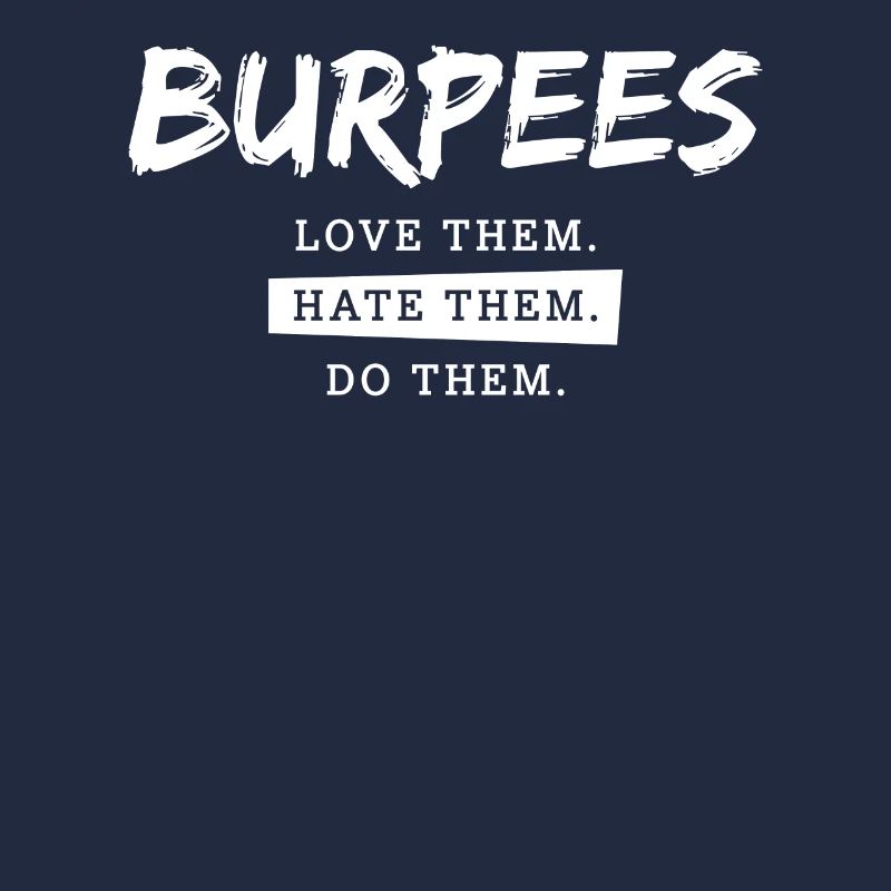 Gym Motivation Burpees Love Them Hate Them Do Them