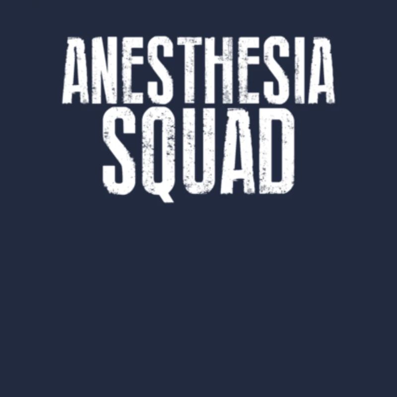Anesthesiologist Anesthesia Squad