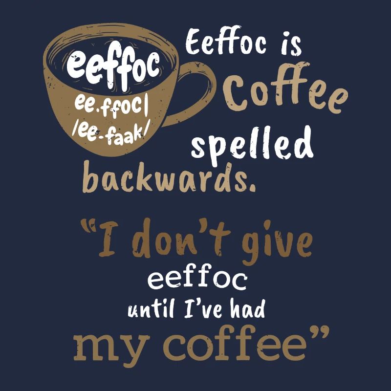 eeffoc - Coffee Backwards for coffee lovers