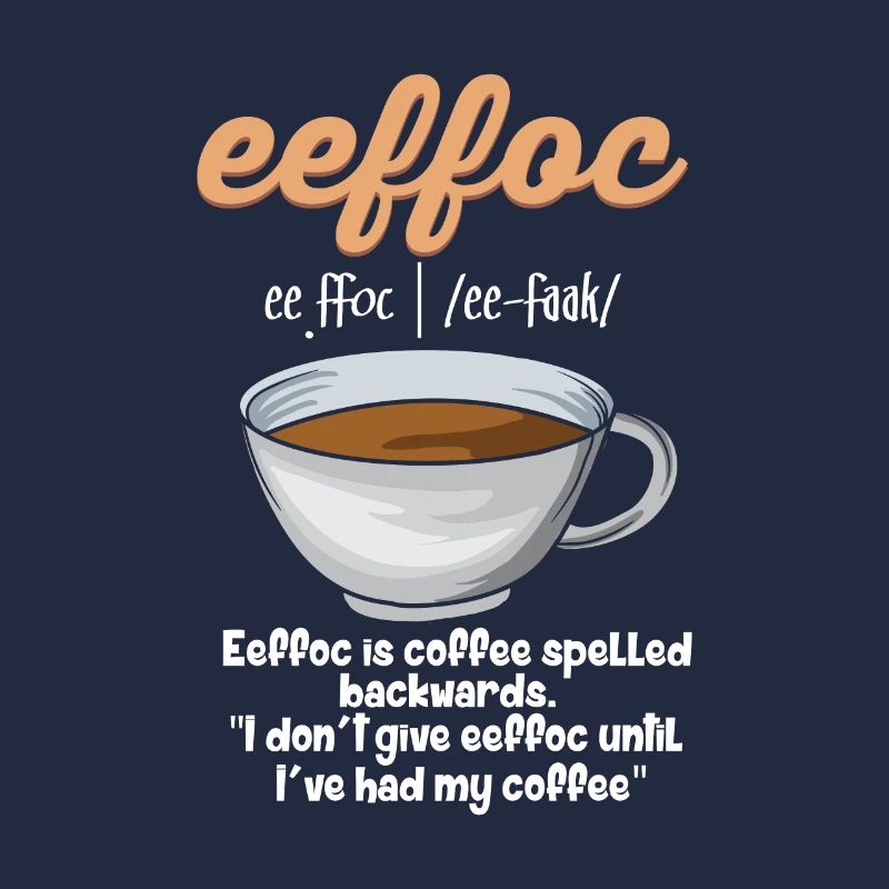 eeffoc - Coffee Backwards for coffee lovers