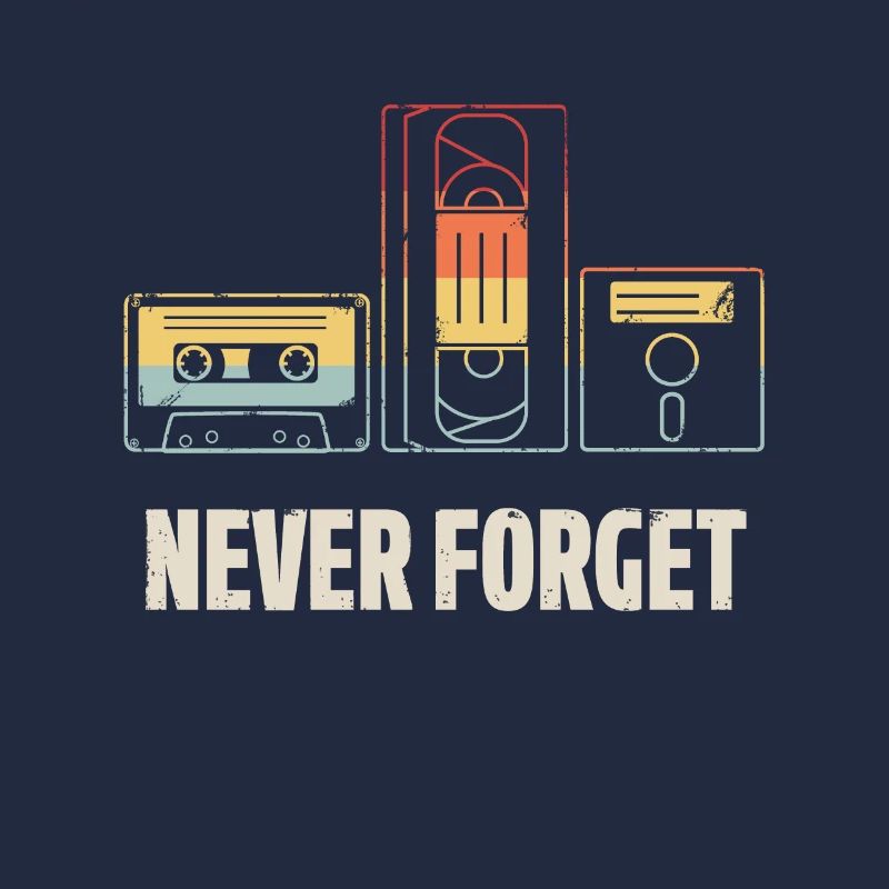 Never forget Video Floppy Disc Audio Cassette