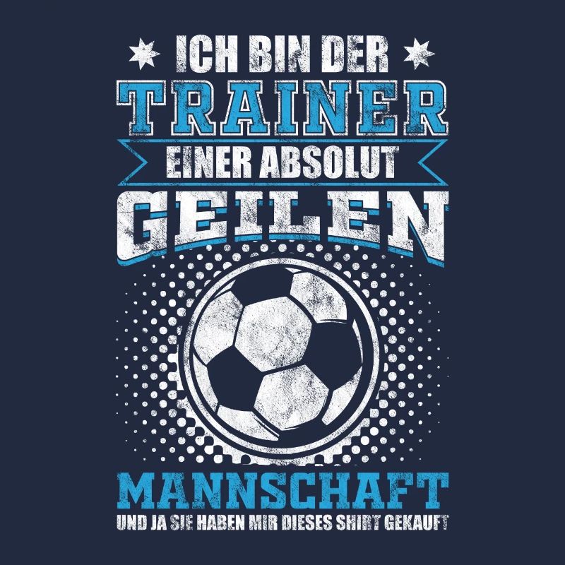 Fußballtrainer einer absolut geilen Mannschaft
