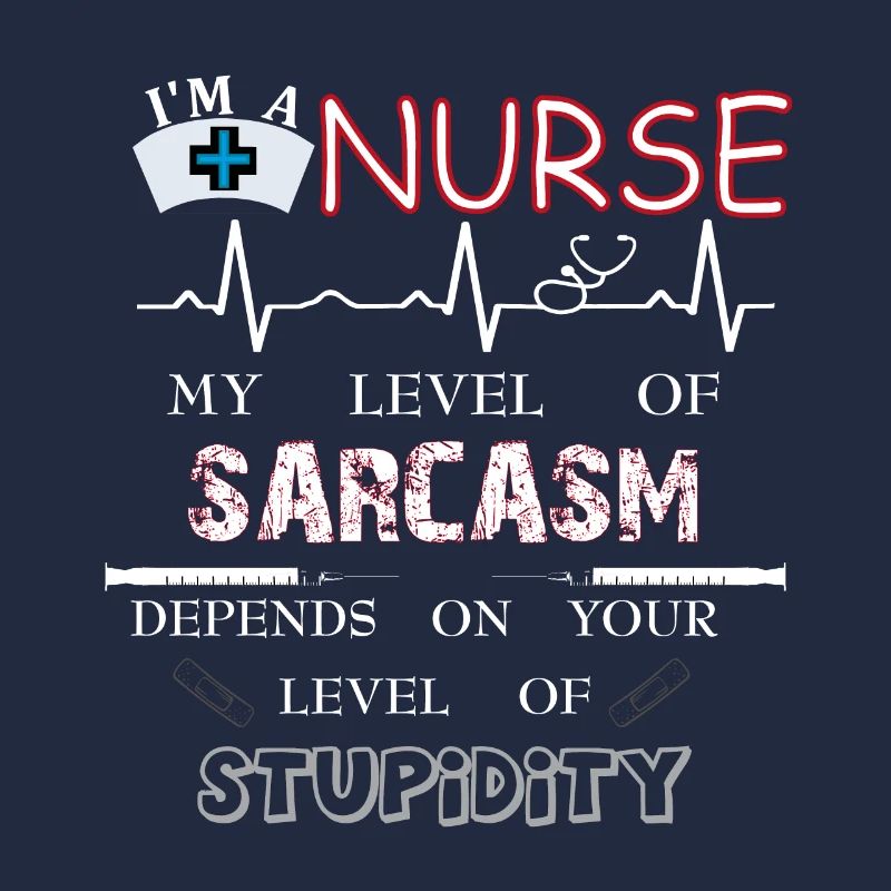 Krankenschwester Sarkasmus Dummheit