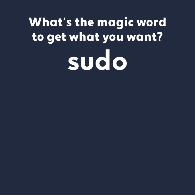 Drôle Linux Blague Mot magique Sudo Debian Unix