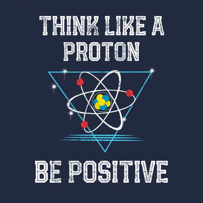 Think Like A Proton Be Positive Quantum Physics