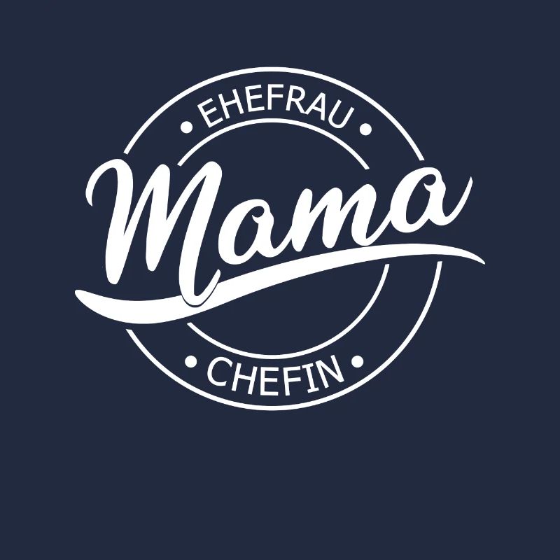 Mama Ehefrau Chefin
