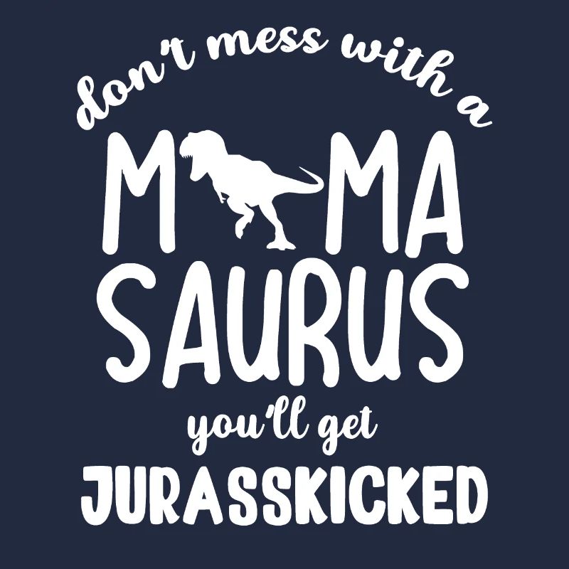 Dont mess with a Mama Saurus you'll get Jurasskick