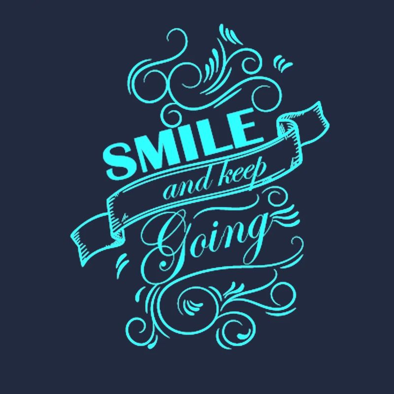 Smile and keep going