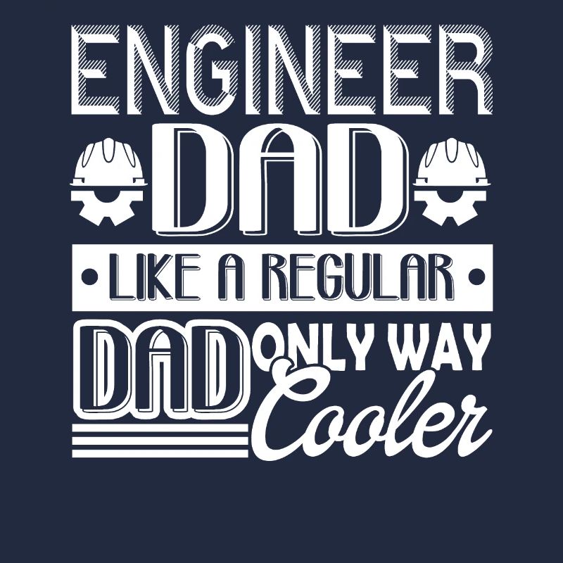 Engineer Engineer Dad