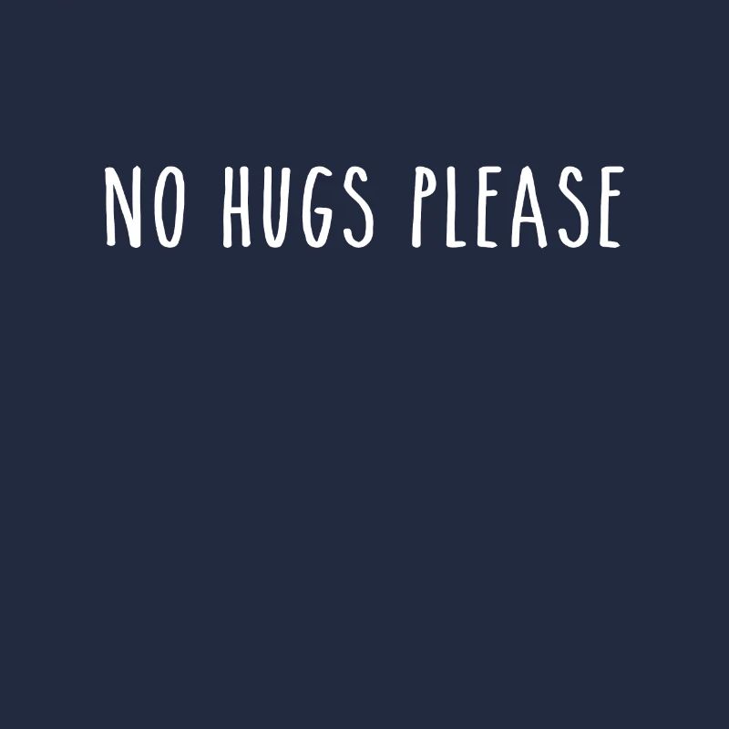 No hugs please