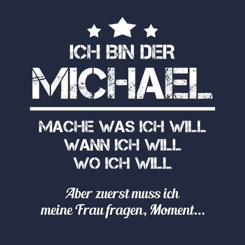 Michael Vorname Spitzname Mache Was Ich Will Mann