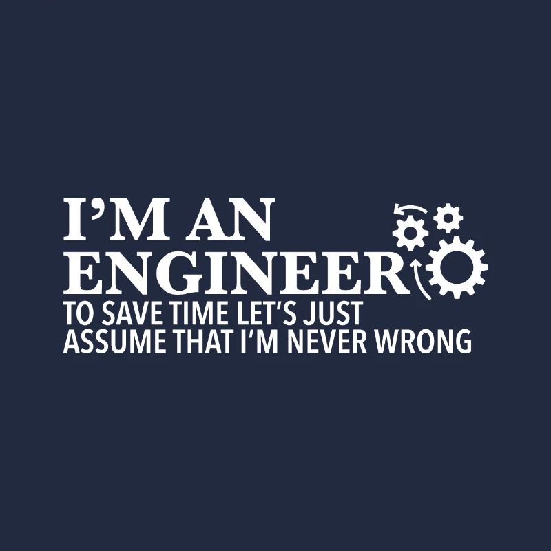 I'm An Engineer