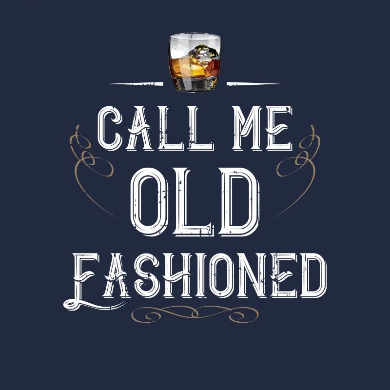Call Me Old Fashioned Design Bithday Gift Whisky