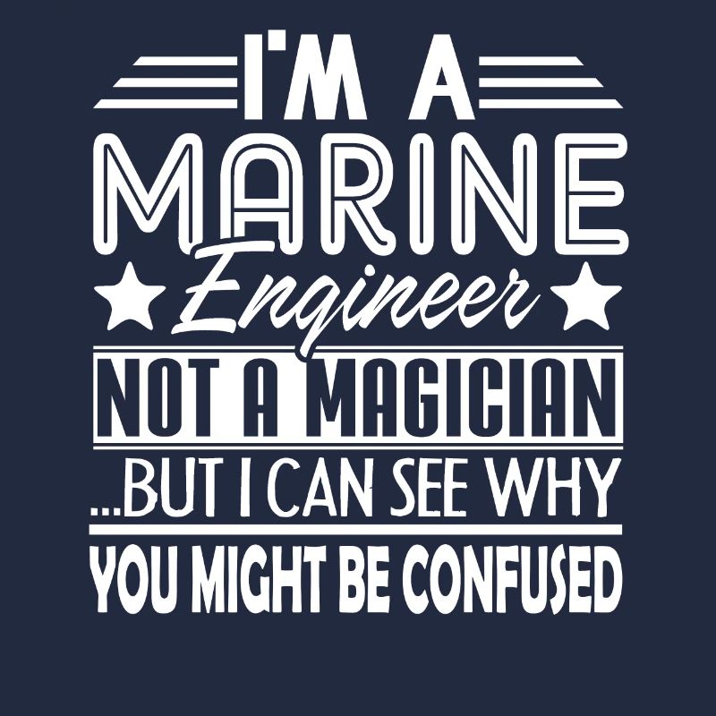 Marine Engineer I'm A Marine Engineer