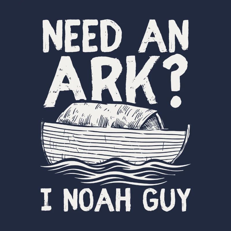 Need an Ark? I Noah Guy Funny Christian Gift