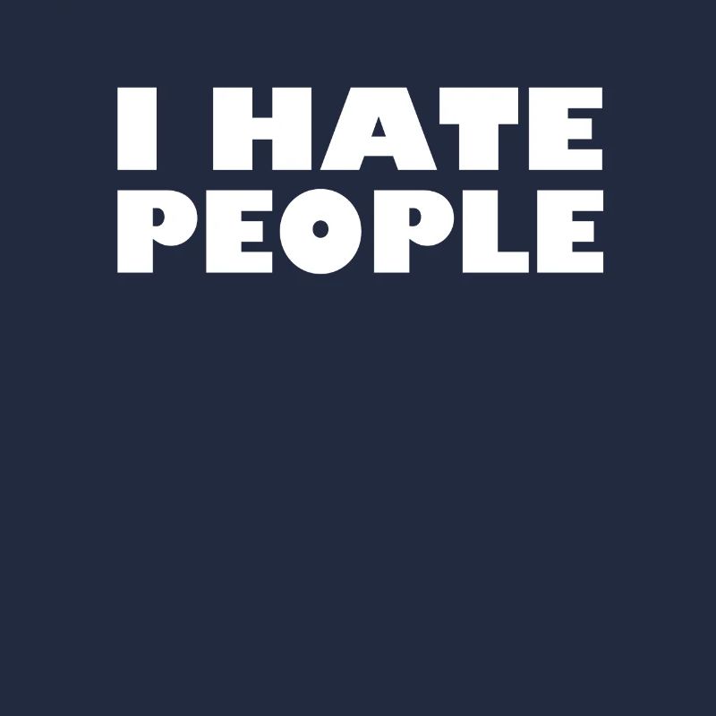 I HATE PEOPLE
