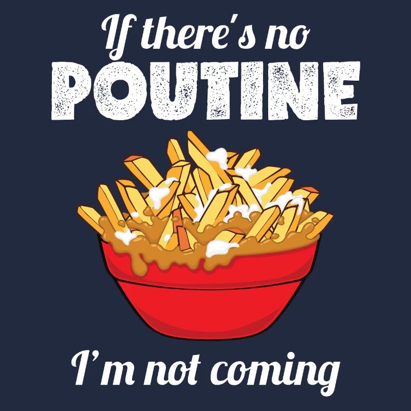 Fierté canadienne drôle s'il n'y a pas de poutine je suis