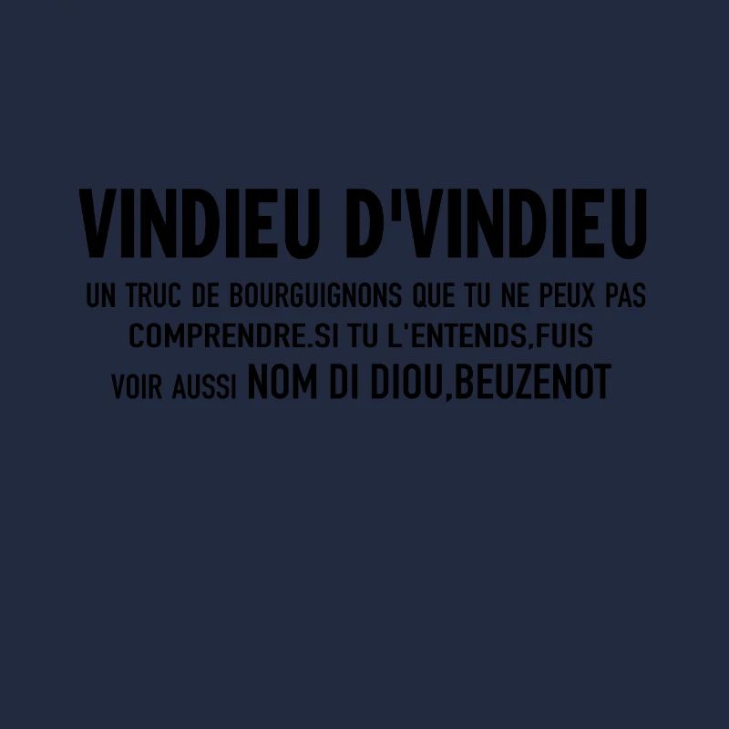 vindieu d'vindieu un truc de bourguignons que tu