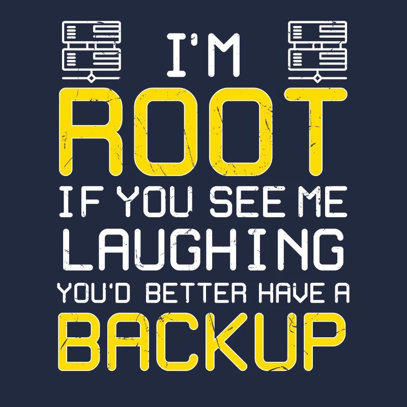Ich bin Root Have A Backup