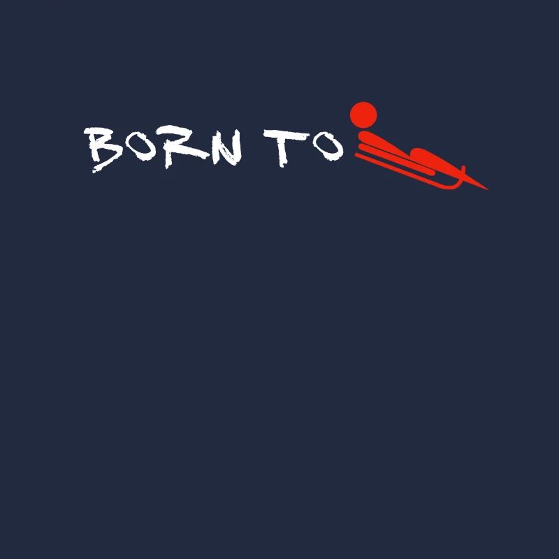 Born to Sledge (sledding, sledging)