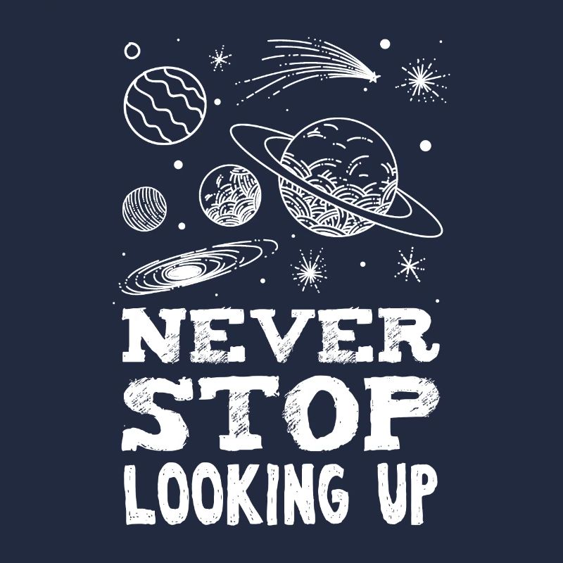 Never stop looking up