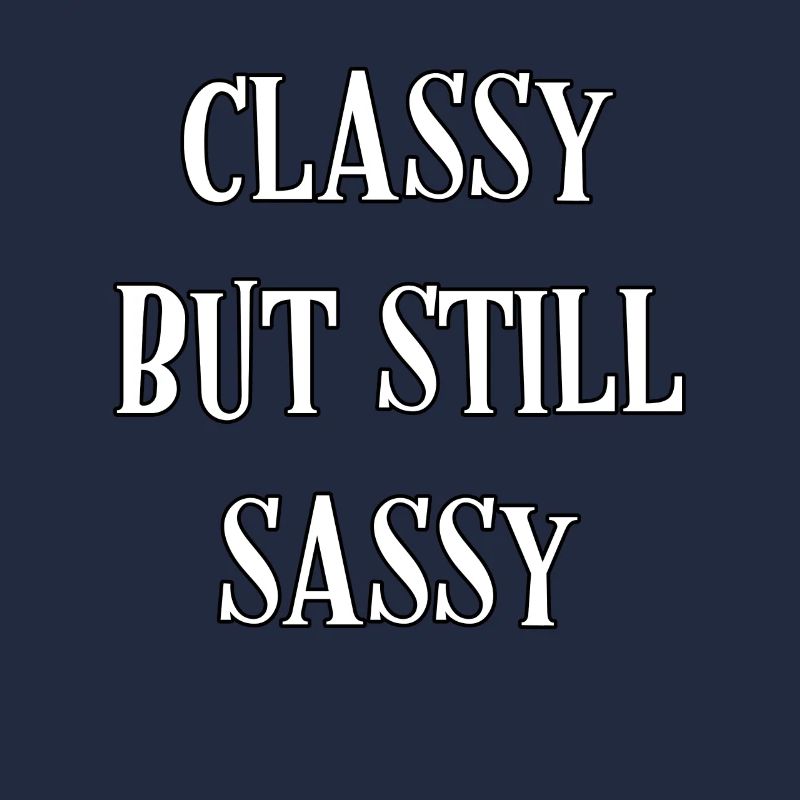 Classy But Still Sassy