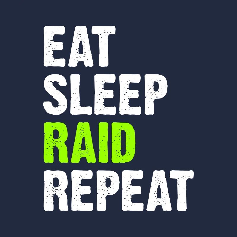 Eat Sleep Raid Repeat