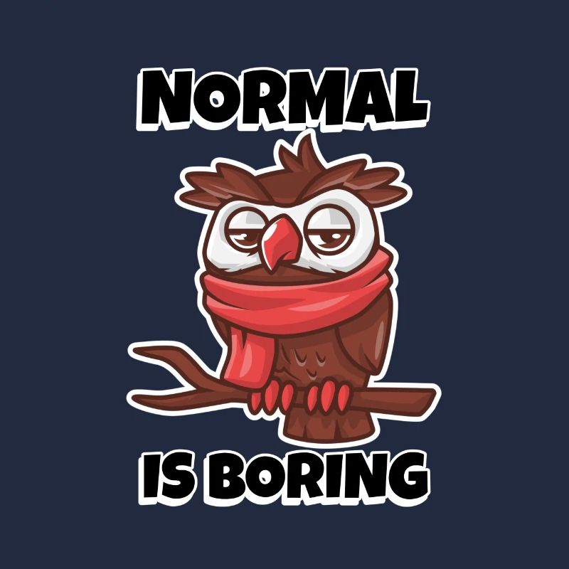 Eule Normal ist Langweilig Eulen Spruch