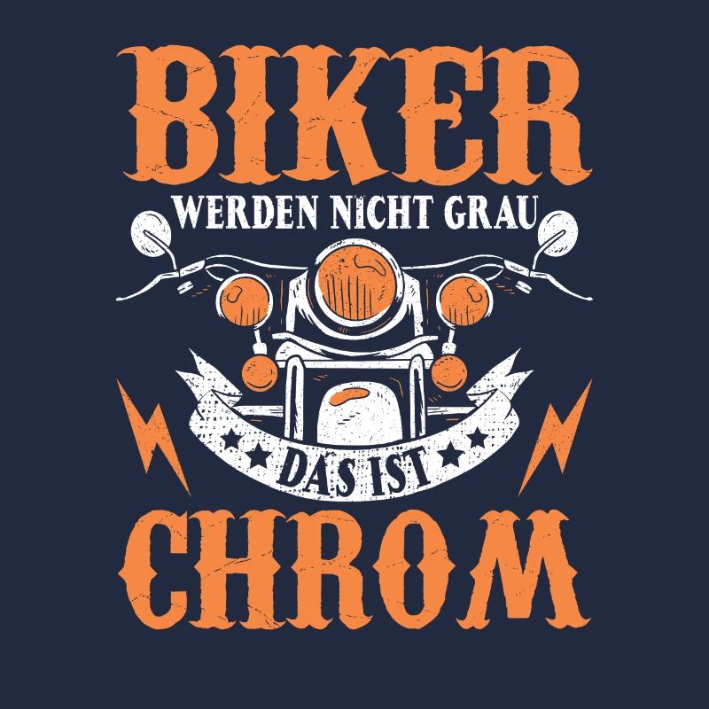 Biker werden nicht grau das ist Chrom