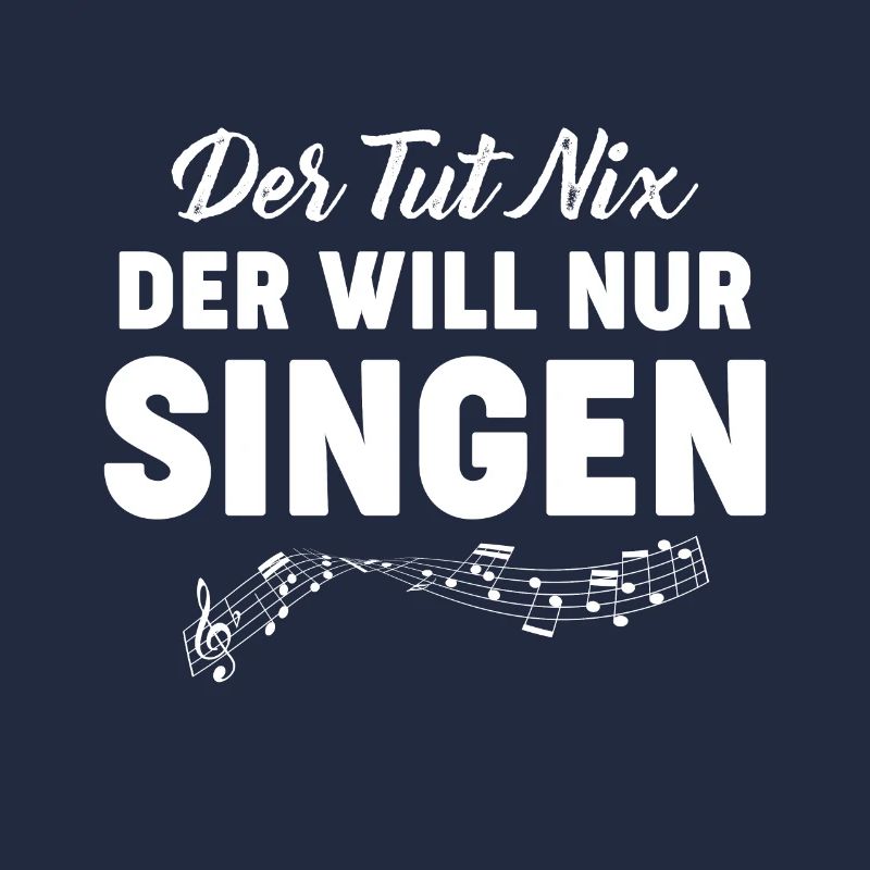 Der will nur singen