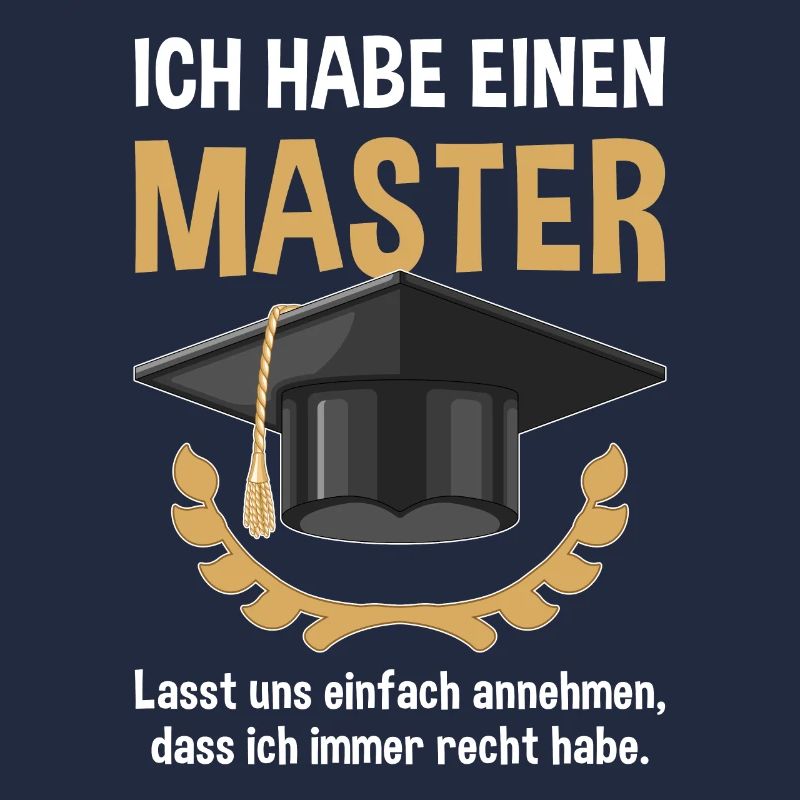 Master Abschluss Uni Spruch Ich Habe Immer Recht