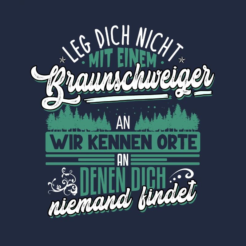 Leg dich nicht mit Braunschweiger an