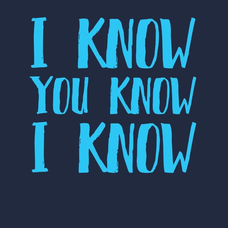 I Know You Know I Know