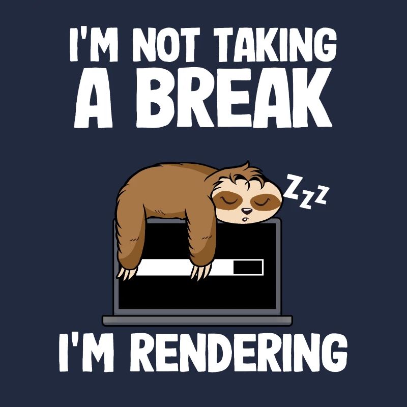 I'm Rendering Filmmaker Sloth Video Editor Editing
