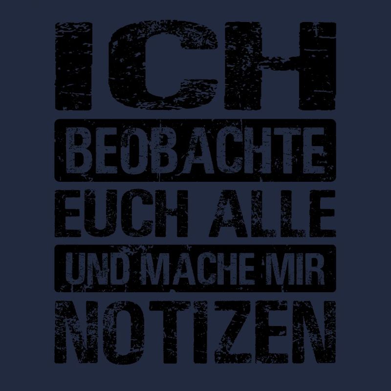 Ich Beobachte Euch Alle Und Mache Mir Notizen