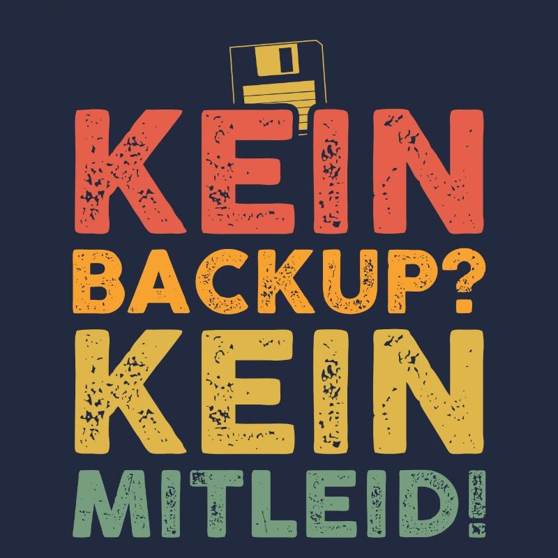 Kein Backup Kein Mitleid Programmierer
